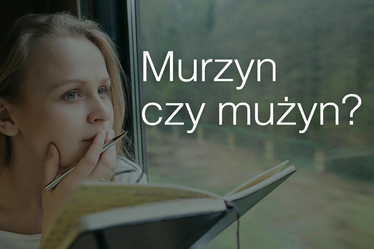 Murzyn czy mużyn?