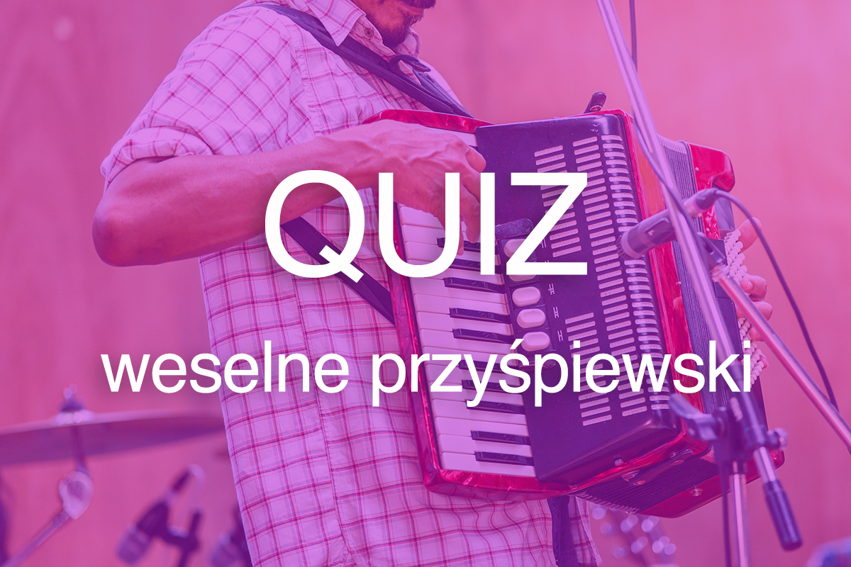 Przyśpiewki weselne - quiz