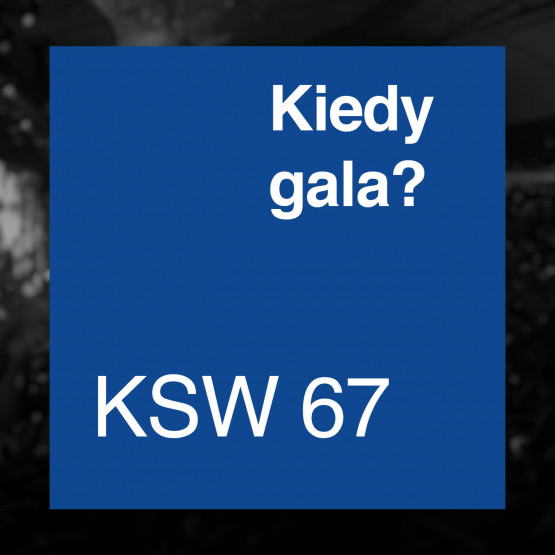 Kiedy gala KSW 67?