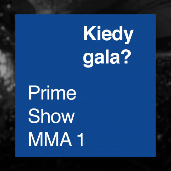 Kiedy gala Prime Show MMA 1?